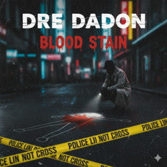 Dre DaDon- Blood Stain
