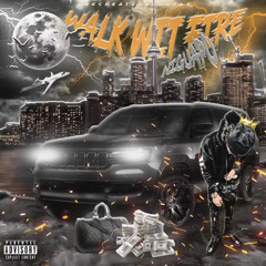 Walk wit fire