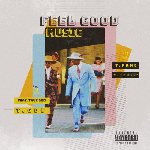 Feel Good Music by T.Prnc (feat.T.GOD)