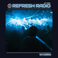 Refresh Radio Episode 050 w/ KARI'M