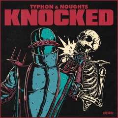 TYPHON & NOUGHTS - KNOCKED