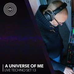 🌌 A Universe of Me | Live Techno Set #13 — Hypnotic, Raw, Improvised 🎛️🖤