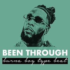BEEN THROUGH (B Young x Burna Boy Type Beat)