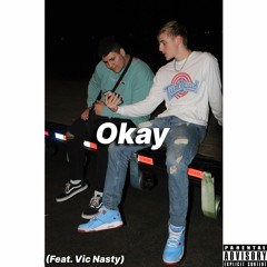 Okay (feat. Vic Nasty)