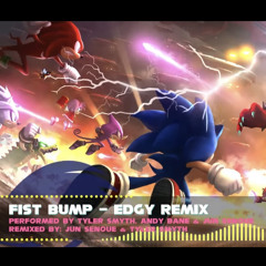 Fist Bump - Edgy Remix (Sonic Official Youtube)