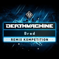 Deathmachine - Dred (Noizequake Remix)