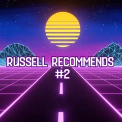 Russell Recommends #2