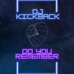 Dj Kickback - Do You Remember [Makina Remix]