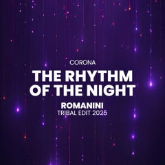 Corona - The Rhtyhm Of The Night (ROMANINI Tribal Edit 2025) *filtered for copyright