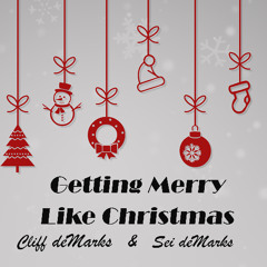 We're Getting Merry Like Christmas