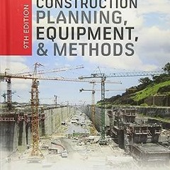 ✔PDF/✔READ Construction Planning, Equipment, and Methods, Ninth Edition