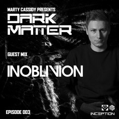 Inoblivion Dark Matter Guest Mix