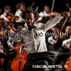 I don't do (No Dancin')