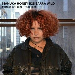 Manuka Honey b2b Sarra Wild - 06 Juin 2022