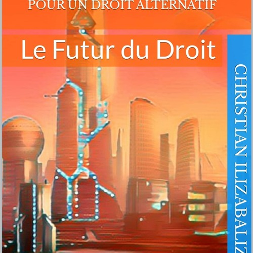 AUDIOBOOK Smart contract, plaidoyer pour un droit alternatif: Le Futur du Droit (Le droit au 21?