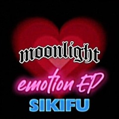 Moonlight - SikiFu ( Emotion_EP )