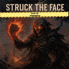 Struck the Face - prod. by THNDRMTN