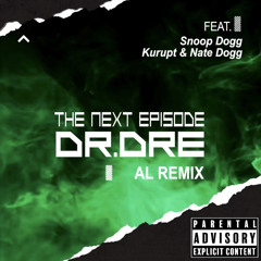 Dr Dre Ft Snoop Dogg The Next Episoe (AL Remix)