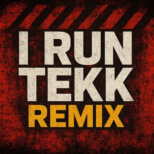 I RUN TEKK REMIX [160BPM]