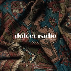Dulcet Radio #11 w/ taimles 20.12.23