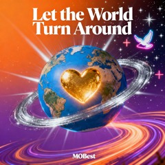 Let the World Turn Around