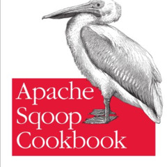 Get EPUB 💑 Apache Sqoop Cookbook: Unlocking Hadoop for Your Relational Database by