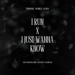 I RUN X I JUST WANNA KNOW (THNDERZ X BONKA X ACINA)