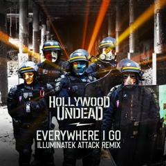 Hollywood Undead - Everywhere I Go ( Illuminatek Remix )