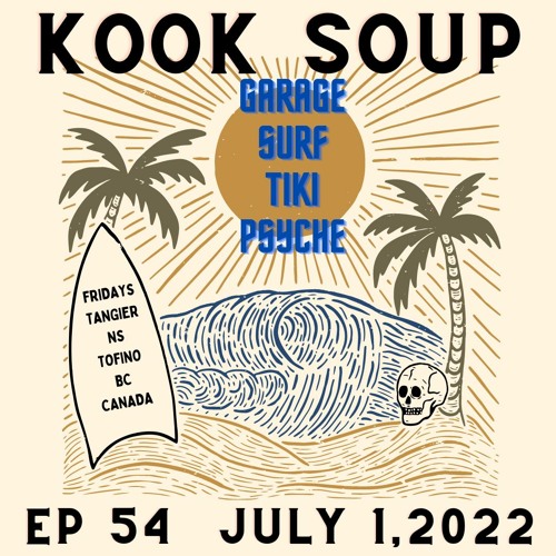 KOOK SOUP EP 54 - JULY 1, 2022