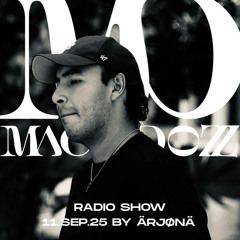 11.SEP.25 | Mac & Dozz Radio Show by ÄRJØNÄ