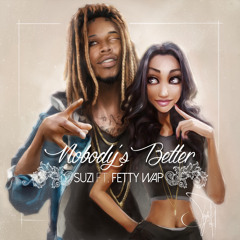 Nobody's Better (feat. Fetty Wap)