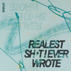 Realest Shit I Ever Wrote