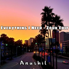 Everything I Need - Zouk Edit !