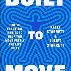 [Pdf]$$ Built to Move: The Ten Essential Habits to Help You Move Freely and Live Fully ^#DOWNLOAD@PD