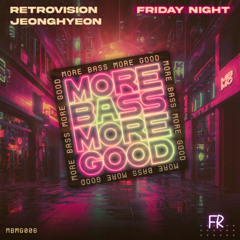 Friday Night ( Retrovision & Jeonghyeon ) Progressive House Remix - FR