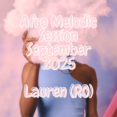 Lauren (RO) - Afro Melodic Session 2025-09