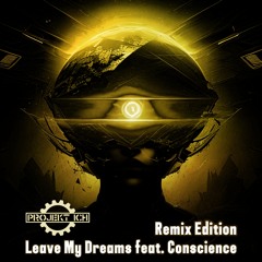 Leave My Dreams (Un(D)Abtanzbar Remix) [feat. Conscience]
