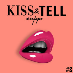 KISS&TELL MIXTAPE #2