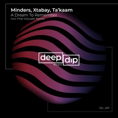 Minders, Xtabay, Ta'kaam - A Dream To Remember (Original Mix)