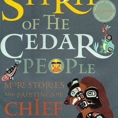 [Access] KINDLE PDF EBOOK EPUB Spirit of the Cedar People (with CD) by  Chief Leloosk