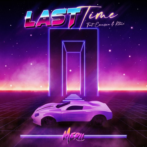 Last Time (feat. Emersxn & Kiture)