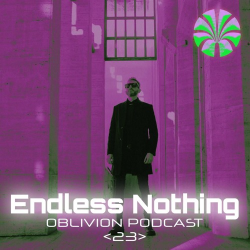 OBLIVION. ENDLESS NOTHING Podcast artwork. A male person in black standing in a purple-tinted hallway. 