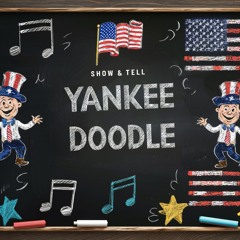 Yankee Doodle - Show & Tell