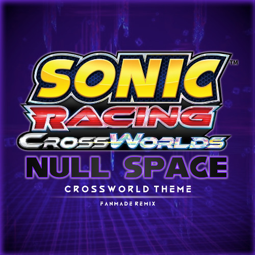Sonic Racing CrossWorlds | Crossworld: Null Space (Fanmade Remix)