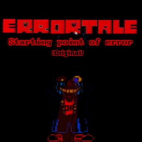 Errortale - Starting Point Of Error ( Original )