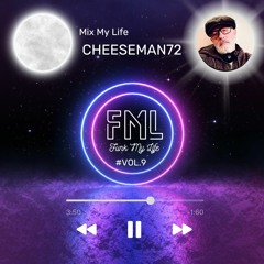 #Vol.09 CHEESEMAN72 - Mix My Life Guest Mix 14/03/23