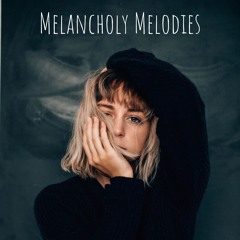 Melancholy Melodies