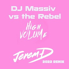 Dj Massiv Vs The Rebel - High Volume ( Jerem-D Tekstyle Hard Remix 2022 )
