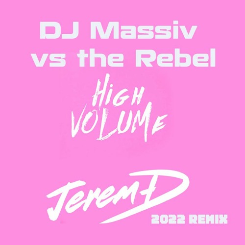 Dj Massiv Vs The Rebel - High Volume ( Jerem-D Tekstyle Hard Remix 2022 )