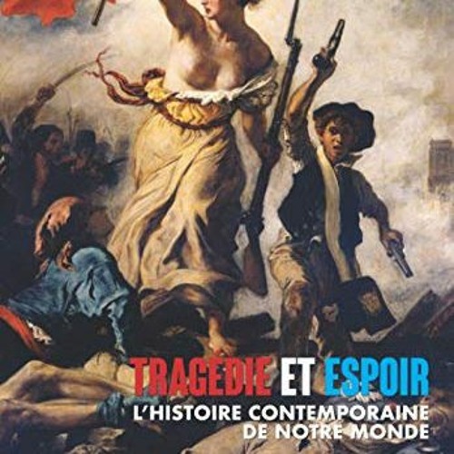 TÉLÉCHARGER Tragédie et Espoir: l’histoire contemporaine de notre monde - TOME I: de la civilis